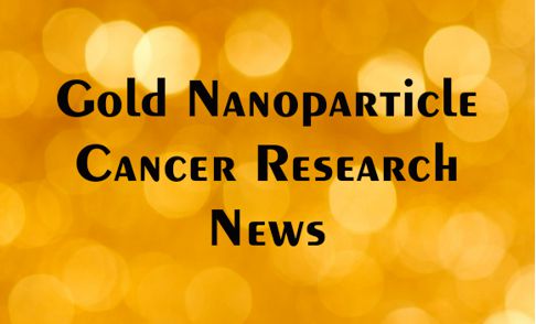 Gold Nanoparticle Cancer Research News