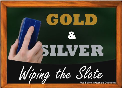 Gold and Silver - Wiping the Slate