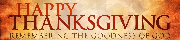 Happy Thanksgiving - Remembering the Goodness of God